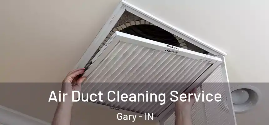  Air Duct Cleaning Service Gary - IN