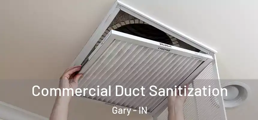  Commercial Duct Sanitization Gary - IN