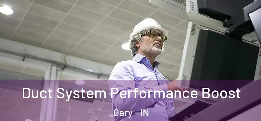  Duct System Performance Boost Gary - IN