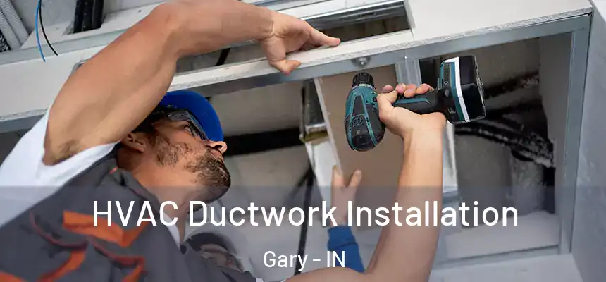  HVAC Ductwork Installation Gary - IN