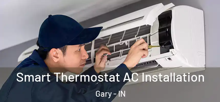  Smart Thermostat AC Installation Gary - IN