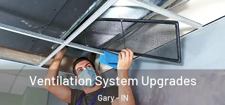  Ventilation System Upgrades Gary - IN